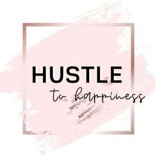 Hustle to Happiness