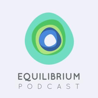 Equilibrium Podcast
