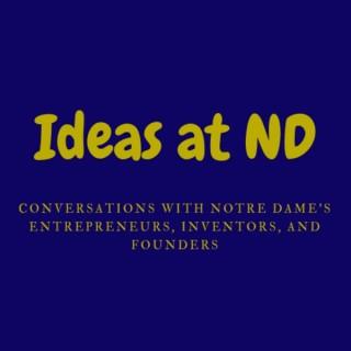 Ideas at ND