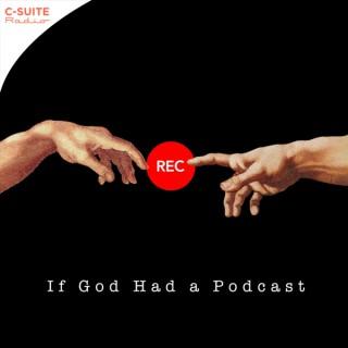 If God Had A Podcast