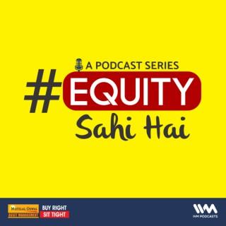 Equity Sahi Hai