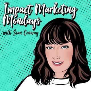 Impact Marketing Mondays