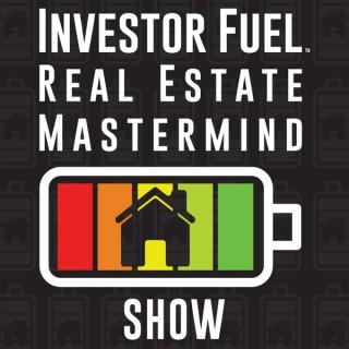 Investor Fuel Real Estate Investing Mastermind - Audio Version