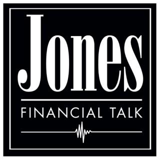 Jones Financial Talk