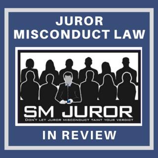 Juror Misconduct Law in Review