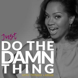 JUST DO THE DAMN THING
