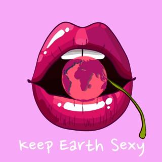 Keep Earth Sexy