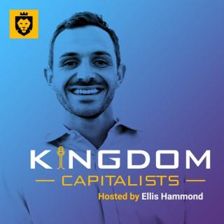 Kingdom Capitalists : For Christians Called to Start and Scale Successful Businesses