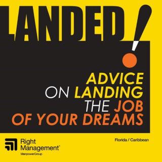 Landed! Advice on Landing the Job of Your Dreams