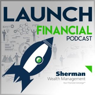Launch Financial with Brad Sherman.