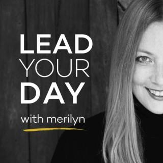 Lead Your Day with Merilyn