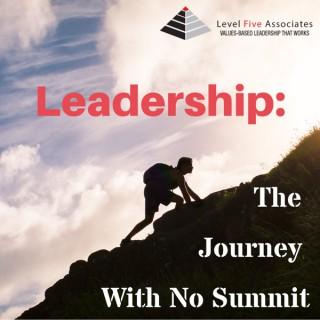 Leadership: The Journey With No Summit