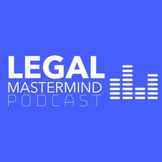Legal Mastermind Podcast