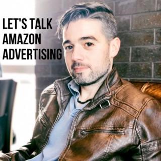 Let's Talk Amazon Advertising