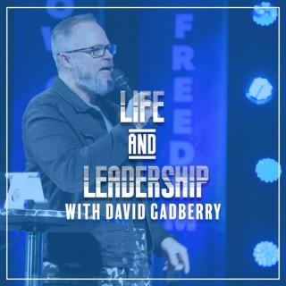 Life and Leadership with David Gadberry
