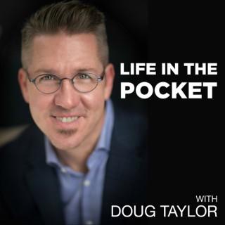 Life in The Pocket with Doug Taylor