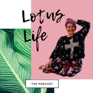 Lotus Life The Podcast - With Rose Tautari