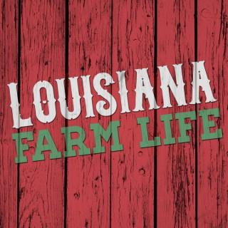 Louisiana Farm Life