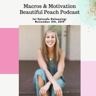 Macros & Motivation Beautiful Peach Podcast