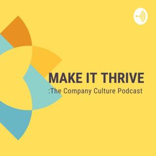 Make It Thrive: The Company Culture Podcast