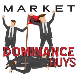 Market Dominance Guys