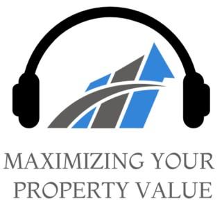 Maximizing Your Property Value