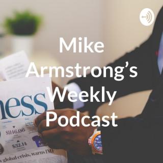 Mike Armstrong’s Weekly Podcast