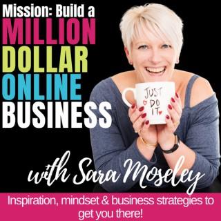 Mission: Build a Million Dollar Online Business Podcast