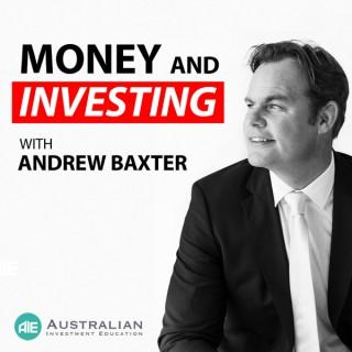 Money and Investing with Andrew Baxter