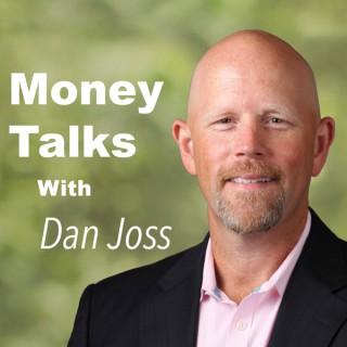 Money Talks Podcast With Dan Joss