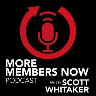 More Members Now With Scott Whitaker