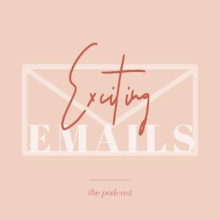 Exciting Emails: The Podcast