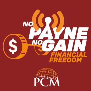 No Payne No Gain Financial Podcast