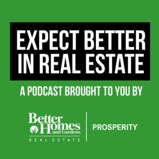 Expect Better in Real Estate