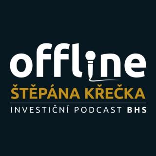 Offline Štěpána Křečka - Investiční podcast BHS