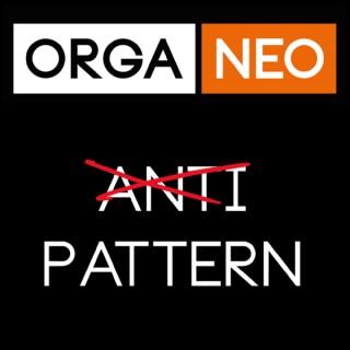 OrgaNeo Anti-Pattern Podcast