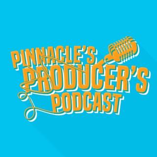 Pinnacle's Producer's Podcast