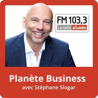Planète Business avec Stéphane Slogar du FM103,3