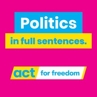 Politics in Full Sentences: ACT New Zealand