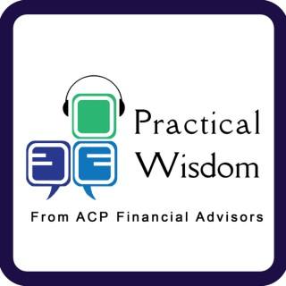 Practical Wisdom from ACP Financial Advisors