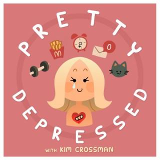 Pretty Depressed with Kim Crossman