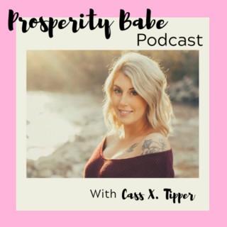 Prosperity Babe Podcast with Cass X. Tipper