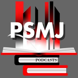 PSMJ Podcasts Presents