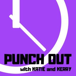Punch Out With Katie and Kerry