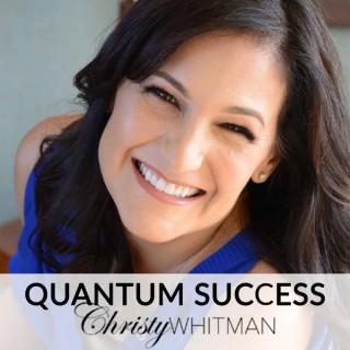 Quantum Success with Christy Whitman