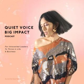 Quiet Voice Big Impact Podcast