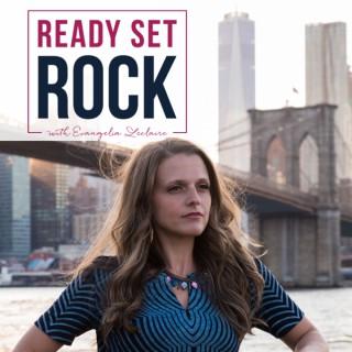 Ready Set Rock Your Career, Life and Business Podcast