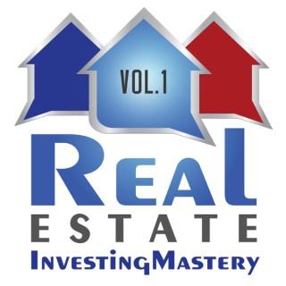 Real Estate Investing Mastery Podcast Volume 1