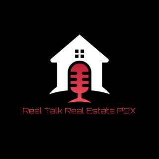Real Talk Real Estate PDX
