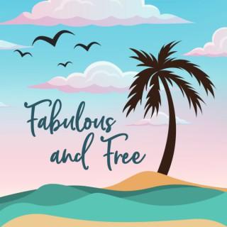 Fabulous and Free